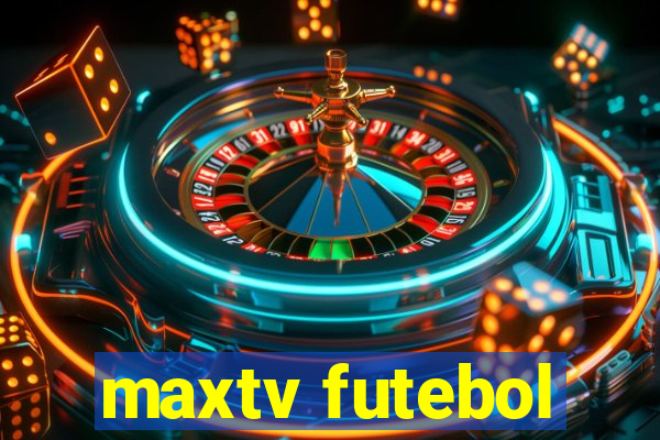 maxtv futebol